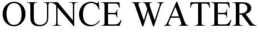 OUNCE WATER trademark