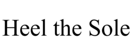 HEEL THE SOLE trademark