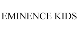 EMINENCE KIDS trademark