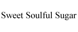 SWEET SOULFUL SUGAR trademark