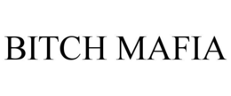 BITCH MAFIA trademark