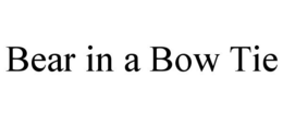 BEAR IN A BOW TIE trademark