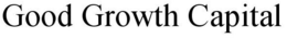GOOD GROWTH CAPITAL trademark
