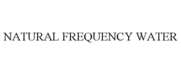 NATURAL FREQUENCY WATER trademark