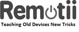 REMOTII TEACHING OLD DEVICES NEW TRICKS trademark