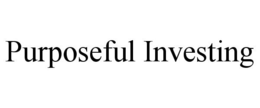 PURPOSEFUL INVESTING trademark