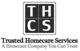 THCS TRUSTED HOMECARE SERVICES A HOMECARE COMPANY YOU CAN TRUST trademark
