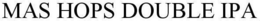 MAS HOPS DOUBLE IPA trademark