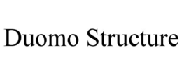 DUOMO STRUCTURE trademark