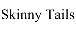SKINNY TAILS trademark