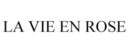 LA VIE EN ROSE trademark