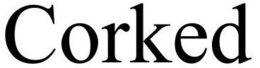CORKED trademark
