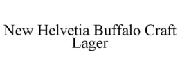 NEW HELVETIA BUFFALO CRAFT LAGER trademark