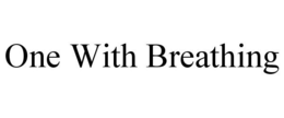 ONE WITH BREATHING trademark