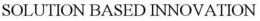 SOLUTION BASED INNOVATION trademark