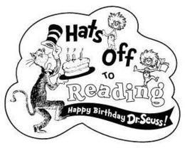 HATS OFF TO READING HAPPY BIRTHDAY DR. SEUSS! trademark