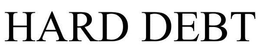 HARD DEBT trademark
