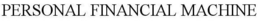 PERSONAL FINANCIAL MACHINE trademark