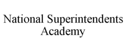 NATIONAL SUPERINTENDENTS ACADEMY trademark