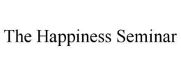 THE HAPPINESS SEMINAR trademark