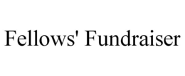 FELLOWS' FUNDRAISER trademark