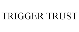 TRIGGER TRUST trademark