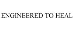 ENGINEERED TO HEAL trademark