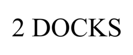 2 DOCKS trademark
