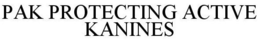 PAK PROTECTING ACTIVE KANINES trademark