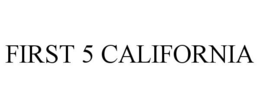 FIRST 5 CALIFORNIA trademark