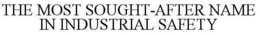 THE MOST SOUGHT-AFTER NAME IN INDUSTRIAL SAFETY trademark
