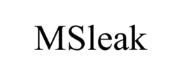 MSLEAK trademark
