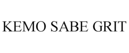 KEMO SABE GRIT trademark