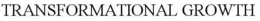TRANSFORMATIONAL GROWTH trademark