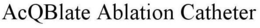 ACQBLATE ABLATION CATHETER trademark
