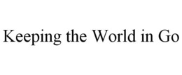 KEEPING THE WORLD IN GO trademark
