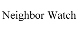 NEIGHBOR WATCH trademark