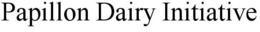 PAPILLON DAIRY INITIATIVE trademark