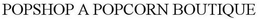 POPSHOP A POPCORN BOUTIQUE trademark