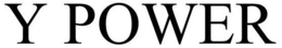 Y POWER trademark