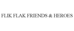 FLIK FLAK FRIENDS & HEROES trademark