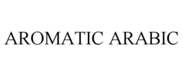 AROMATIC ARABIC trademark