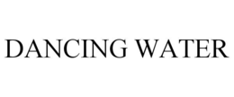 DANCING WATER trademark