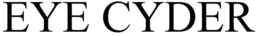 EYE CYDER trademark