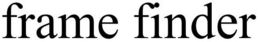 FRAME FINDER trademark