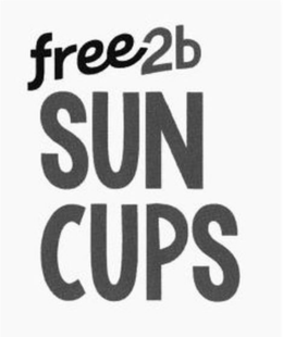 FREE 2B SUN CUPS trademark