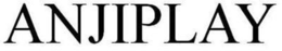 ANJIPLAY trademark