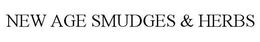 NEW AGE SMUDGES & HERBS trademark