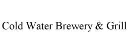 COLD WATER BREWERY & GRILL trademark