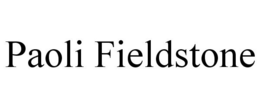 PAOLI FIELDSTONE trademark